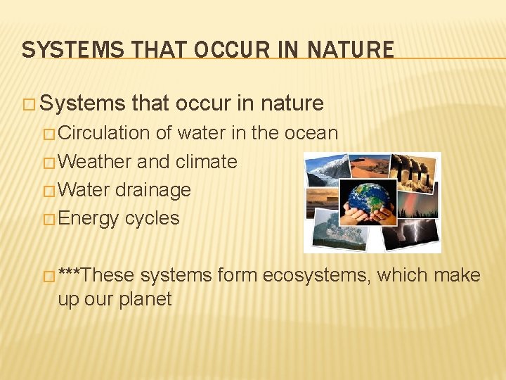 SYSTEMS THAT OCCUR IN NATURE Systems that occur in nature � Circulation of water