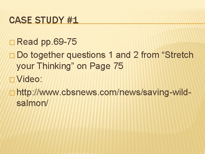 CASE STUDY #1 � Read pp. 69 -75 � Do together questions 1 and