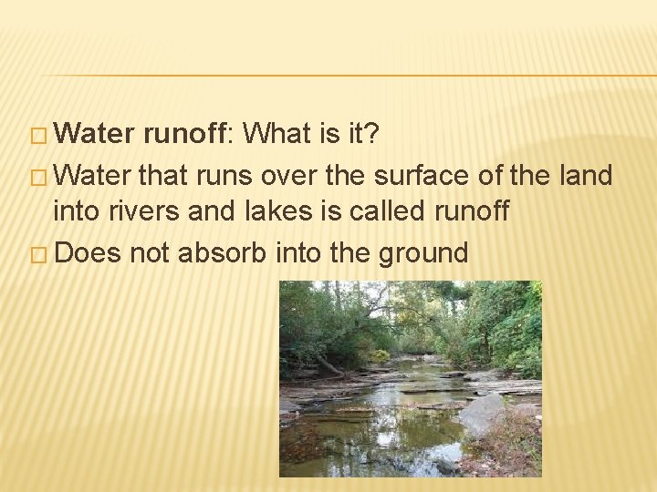 � Water runoff: What is it? � Water that runs over the surface of