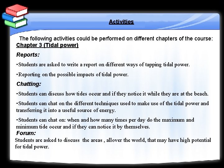 Activities The following activities could be performed on different chapters of the course: Chapter
