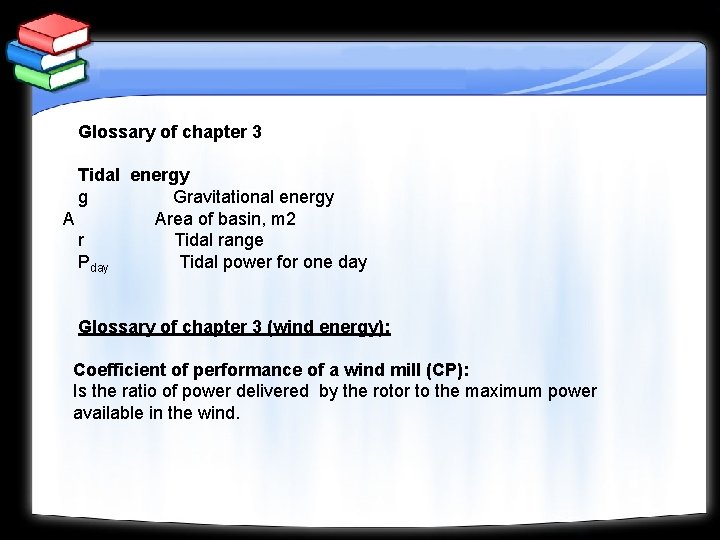 Glossary of chapter 3 Tidal energy g Gravitational energy A Area of basin, m