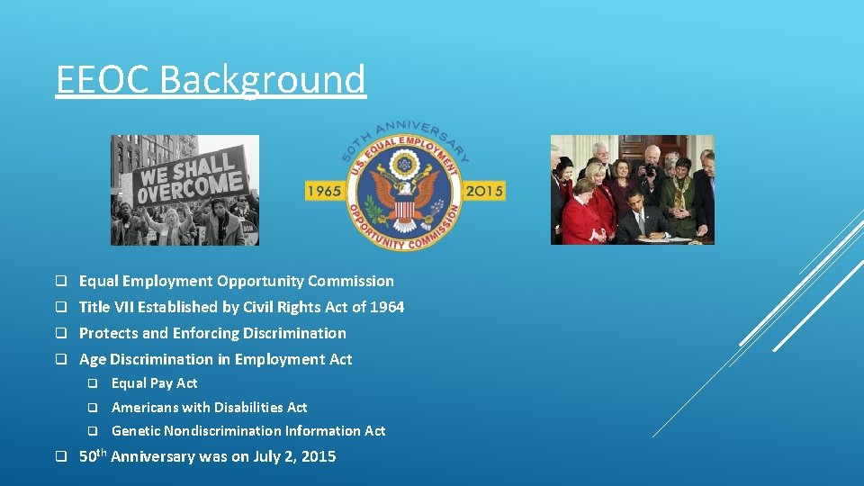 EEOC Background q Equal Employment Opportunity Commission q Title VII Established by Civil Rights