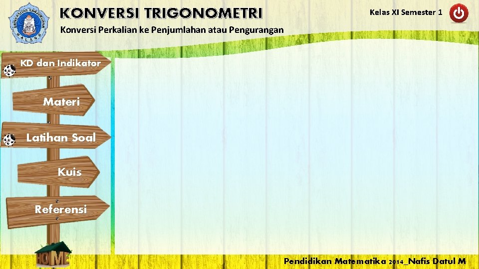 Kelas XI Semester 1 KONVERSI TRIGONOMETRI Konversi Perkalian ke Penjumlahan atau Pengurangan KD dan Kelas XI Semester 1 KONVERSI TRIGONOMETRI Konversi Perkalian ke Penjumlahan atau Pengurangan KD dan