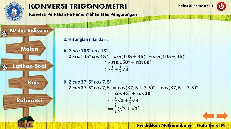 Kelas XI Semester 1 KONVERSI TRIGONOMETRI Konversi Perkalian ke Penjumlahan atau Pengurangan KD dan Kelas XI Semester 1 KONVERSI TRIGONOMETRI Konversi Perkalian ke Penjumlahan atau Pengurangan KD dan