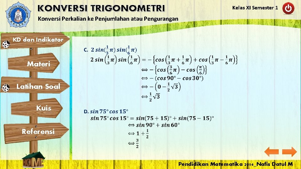 Kelas XI Semester 1 KONVERSI TRIGONOMETRI Konversi Perkalian ke Penjumlahan atau Pengurangan KD dan Kelas XI Semester 1 KONVERSI TRIGONOMETRI Konversi Perkalian ke Penjumlahan atau Pengurangan KD dan