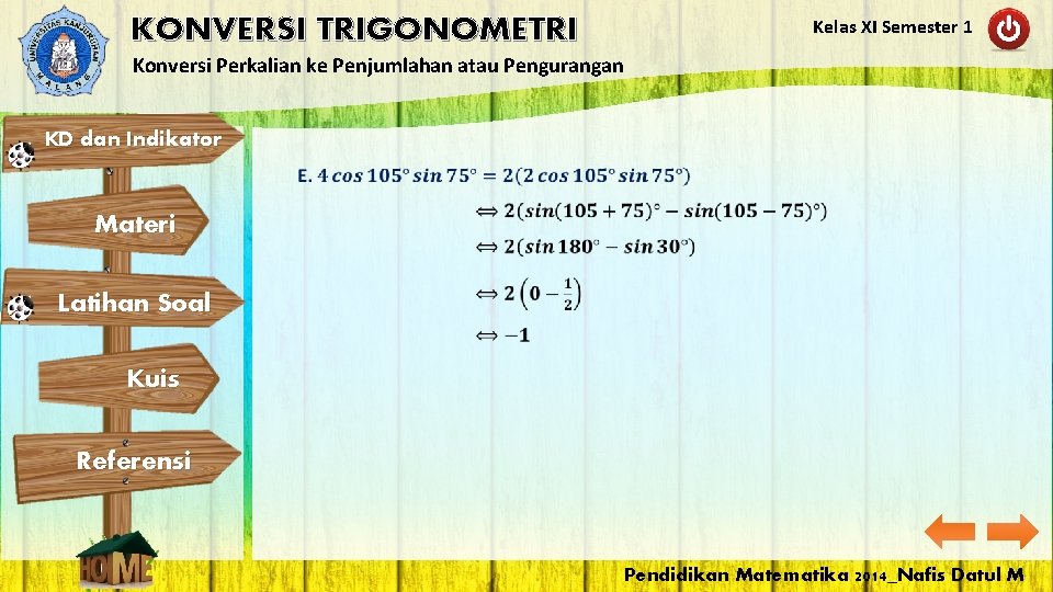 Kelas XI Semester 1 KONVERSI TRIGONOMETRI Konversi Perkalian ke Penjumlahan atau Pengurangan KD dan Kelas XI Semester 1 KONVERSI TRIGONOMETRI Konversi Perkalian ke Penjumlahan atau Pengurangan KD dan
