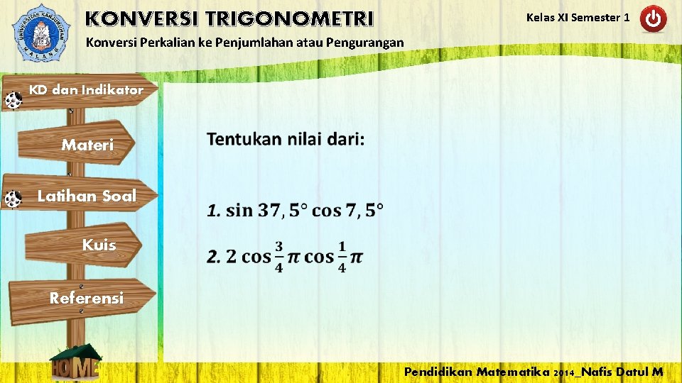 Kelas XI Semester 1 KONVERSI TRIGONOMETRI Konversi Perkalian ke Penjumlahan atau Pengurangan KD dan Kelas XI Semester 1 KONVERSI TRIGONOMETRI Konversi Perkalian ke Penjumlahan atau Pengurangan KD dan