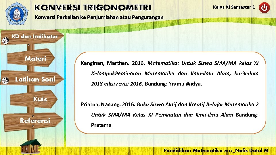 Kelas XI Semester 1 KONVERSI TRIGONOMETRI Konversi Perkalian ke Penjumlahan atau Pengurangan KD dan Kelas XI Semester 1 KONVERSI TRIGONOMETRI Konversi Perkalian ke Penjumlahan atau Pengurangan KD dan