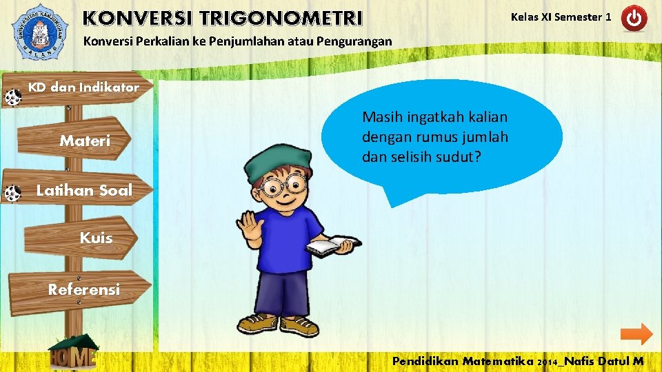 Kelas XI Semester 1 KONVERSI TRIGONOMETRI Konversi Perkalian ke Penjumlahan atau Pengurangan KD dan Kelas XI Semester 1 KONVERSI TRIGONOMETRI Konversi Perkalian ke Penjumlahan atau Pengurangan KD dan