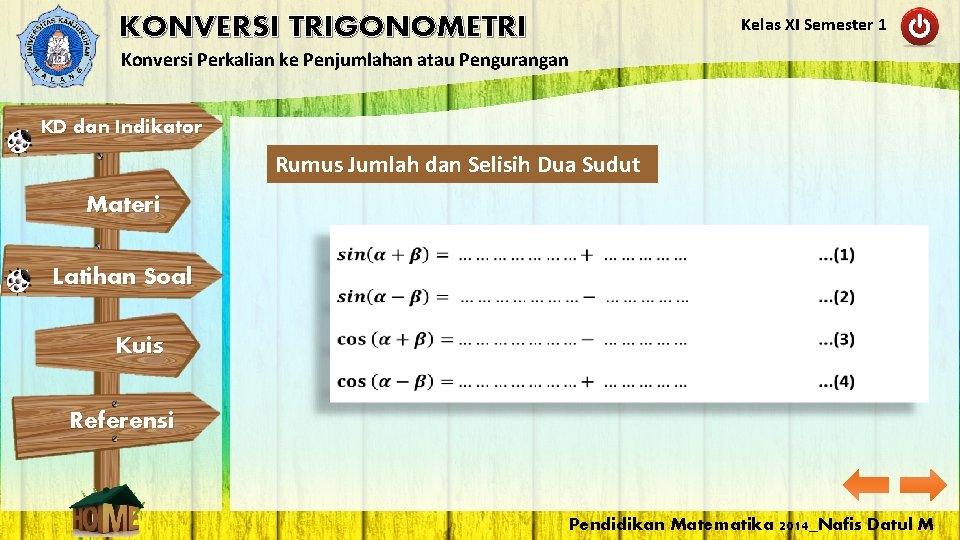 Kelas XI Semester 1 KONVERSI TRIGONOMETRI Konversi Perkalian ke Penjumlahan atau Pengurangan KD dan Kelas XI Semester 1 KONVERSI TRIGONOMETRI Konversi Perkalian ke Penjumlahan atau Pengurangan KD dan