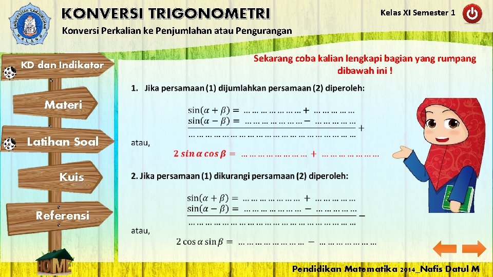 Kelas XI Semester 1 KONVERSI TRIGONOMETRI Konversi Perkalian ke Penjumlahan atau Pengurangan KD dan Kelas XI Semester 1 KONVERSI TRIGONOMETRI Konversi Perkalian ke Penjumlahan atau Pengurangan KD dan