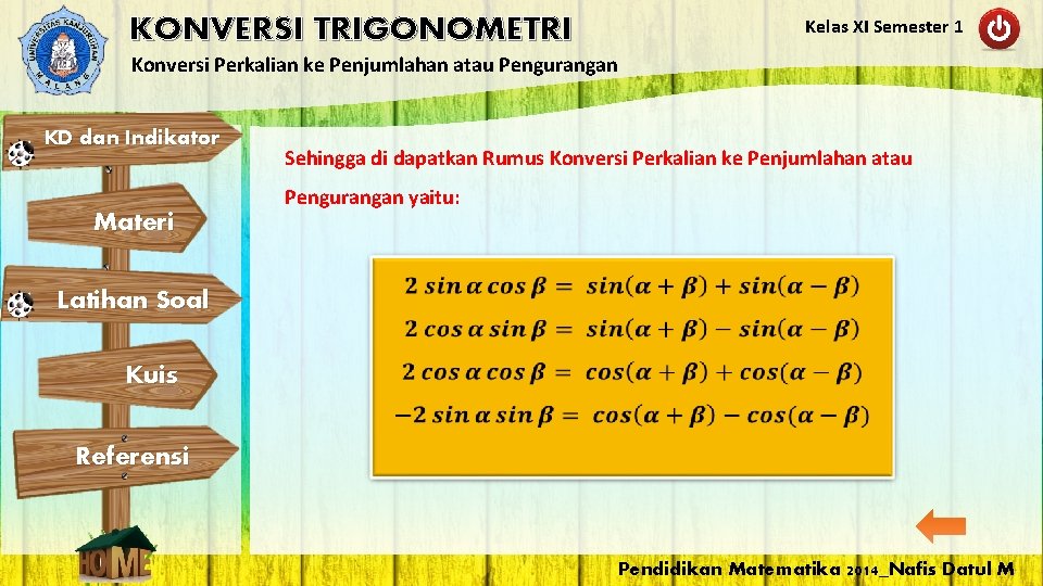 Kelas XI Semester 1 KONVERSI TRIGONOMETRI Konversi Perkalian ke Penjumlahan atau Pengurangan KD dan Kelas XI Semester 1 KONVERSI TRIGONOMETRI Konversi Perkalian ke Penjumlahan atau Pengurangan KD dan