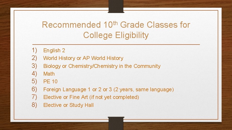 Recommended 10 th Grade Classes for College Eligibility 1) 2) 3) 4) 5) 6)
