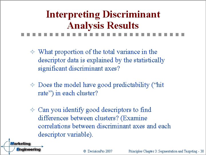 Interpreting Discriminant Analysis Results ² What proportion of the total variance in the descriptor