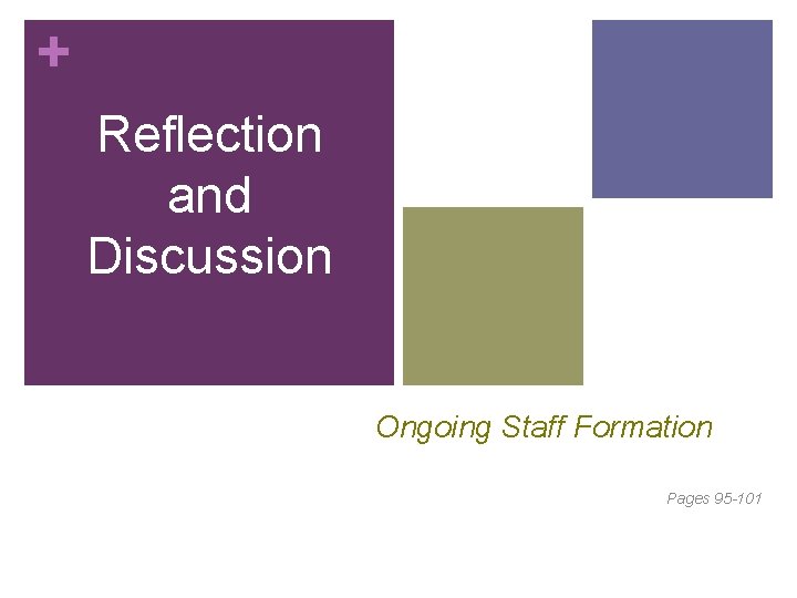 + Reflection and Discussion Ongoing Staff Formation Pages 95 -101 