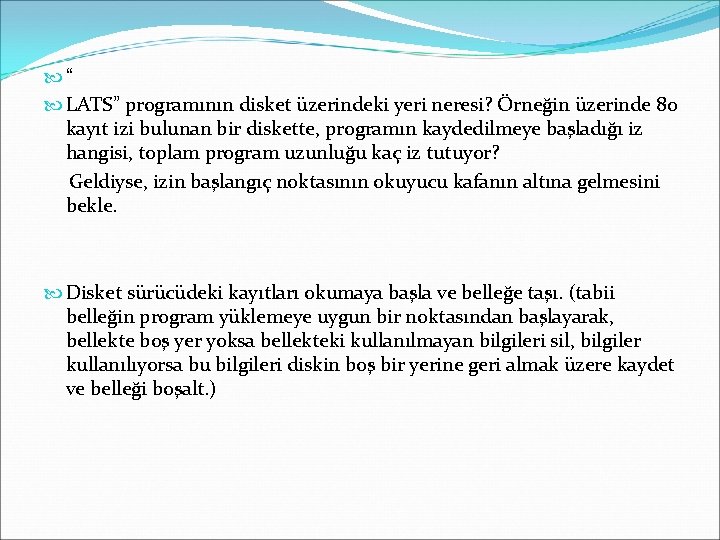  “ LATS” programının disket üzerindeki yeri neresi? Örneğin üzerinde 80 kayıt izi bulunan