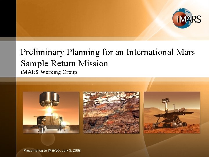 Preliminary Planning for an International Mars Sample Return Mission i. MARS Working Group Presentation