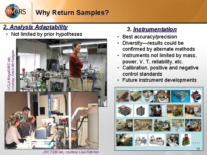 Why Return Samples? 2. Analysis Adaptability UCLA Mega. SIMS lab, courtesy Kevin Mc. Keegan