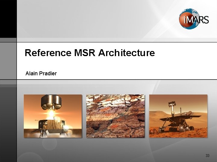 Reference MSR Architecture Alain Pradier 33 