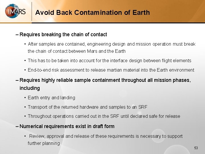 Avoid Back Contamination of Earth – Requires breaking the chain of contact • After