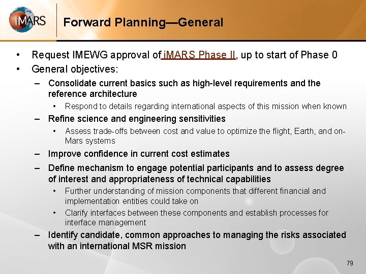 Forward Planning—General • • Request IMEWG approval of i. MARS Phase II, up to