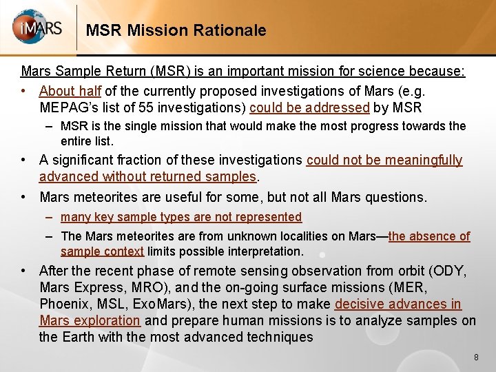 MSR Mission Rationale Mars Sample Return (MSR) is an important mission for science because: