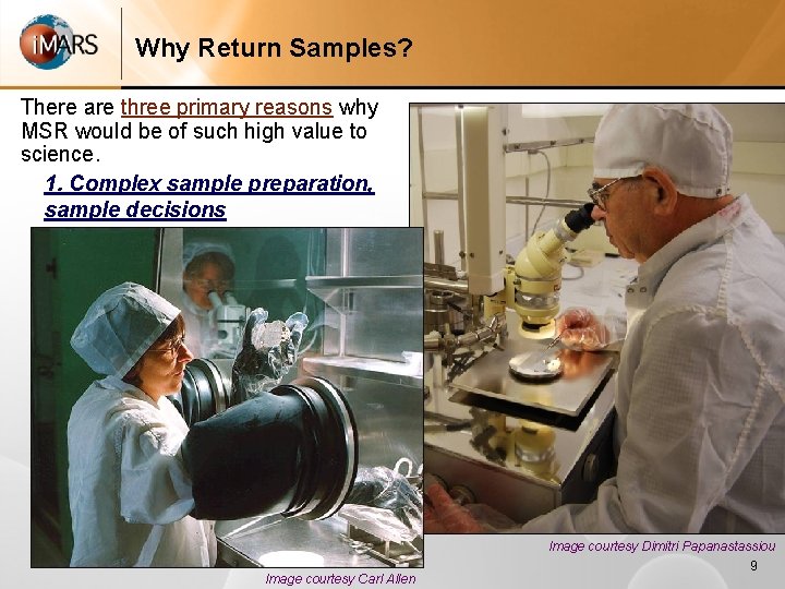 Why Return Samples? There are three primary reasons why MSR would be of such