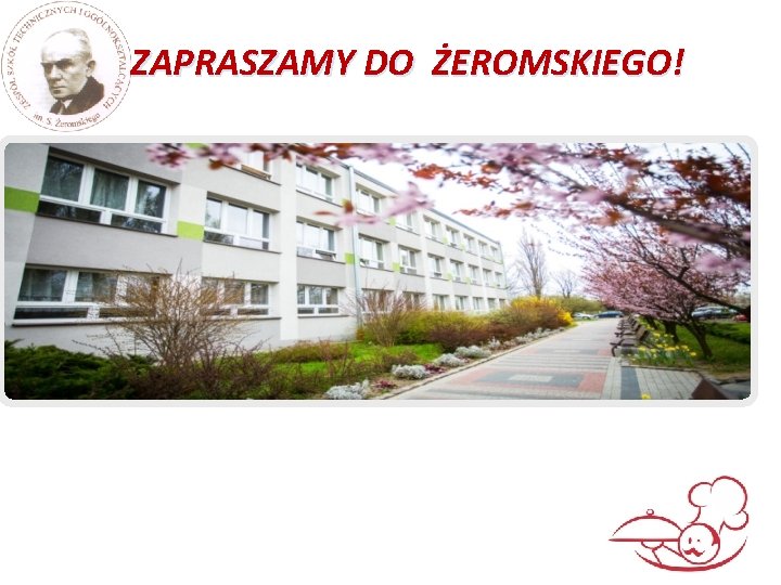 ZAPRASZAMY DO ŻEROMSKIEGO! 