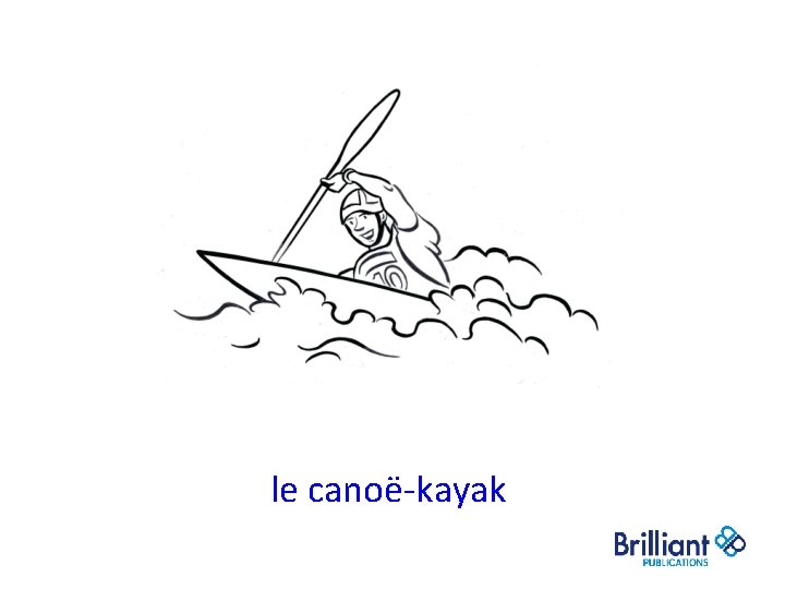 le canoë-kayak le canoë-kayak