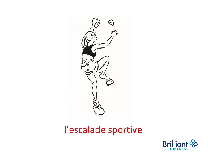 l’escalade sportive l’escalade sportive