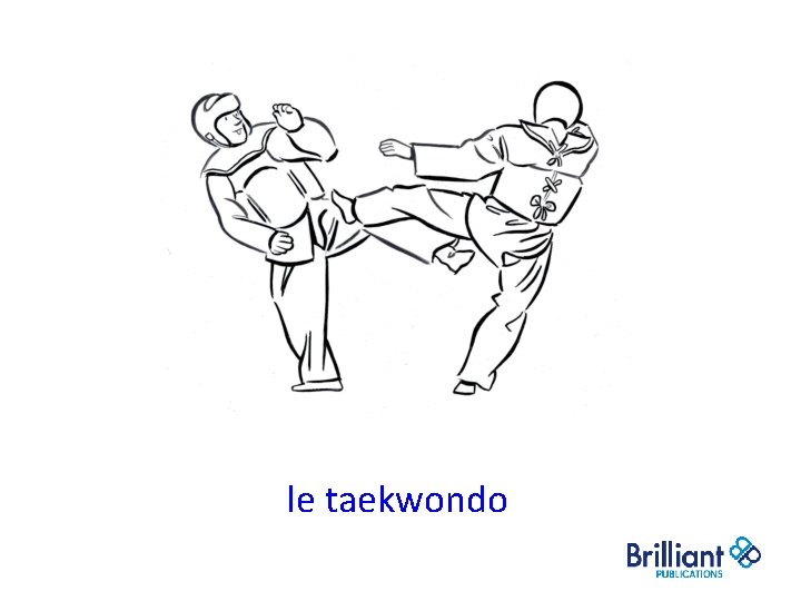 le taekwondo le taekwondo