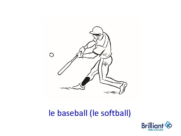 le baseball (le softball) le baseball (le softball)