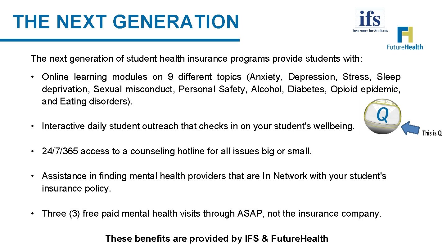 THE NEXT GENERATION The next generation of student health insurance programs provide students with: