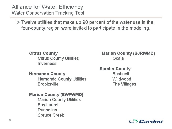 Alliance for Water Efficiency Water Conservation Tracking Tool Ø Twelve utilities that make up