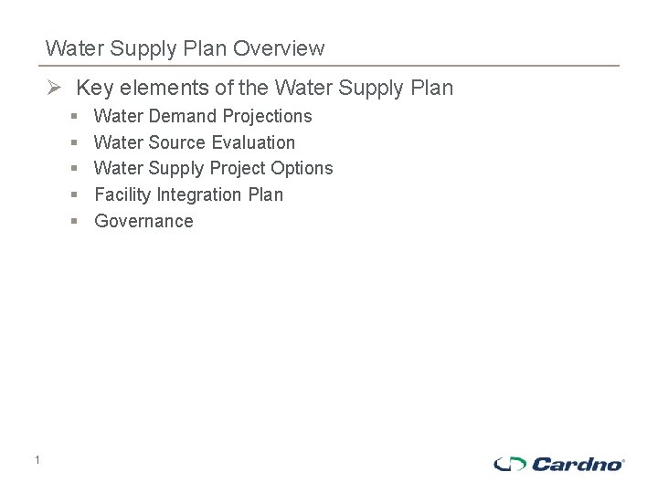 Water Supply Plan Overview Ø Key elements of the Water Supply Plan § §