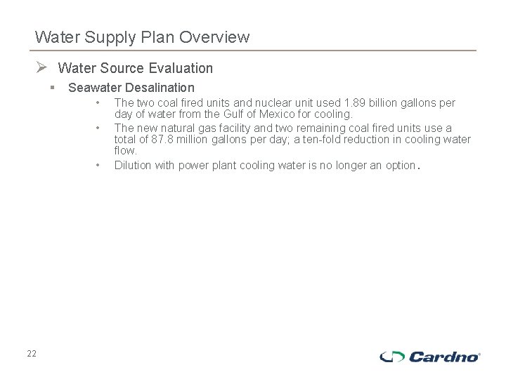 Water Supply Plan Overview Ø Water Source Evaluation § Seawater Desalination • • •
