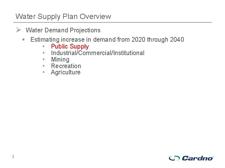 Water Supply Plan Overview Ø Water Demand Projections § Estimating increase in demand from