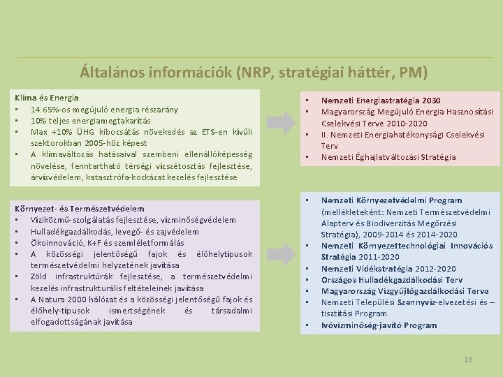 Általános információk (NRP, stratégiai háttér, PM) Klíma és Energia • 14. 65%-os megújuló energia