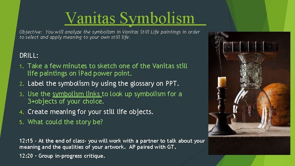 Vanitas Symbolism Objective: You will analyze the symbolism in Vanitas Still Life paintings in
