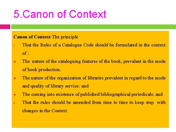 5. Canon of Context-The principle 1. That the Rules of a Catalogue Code should