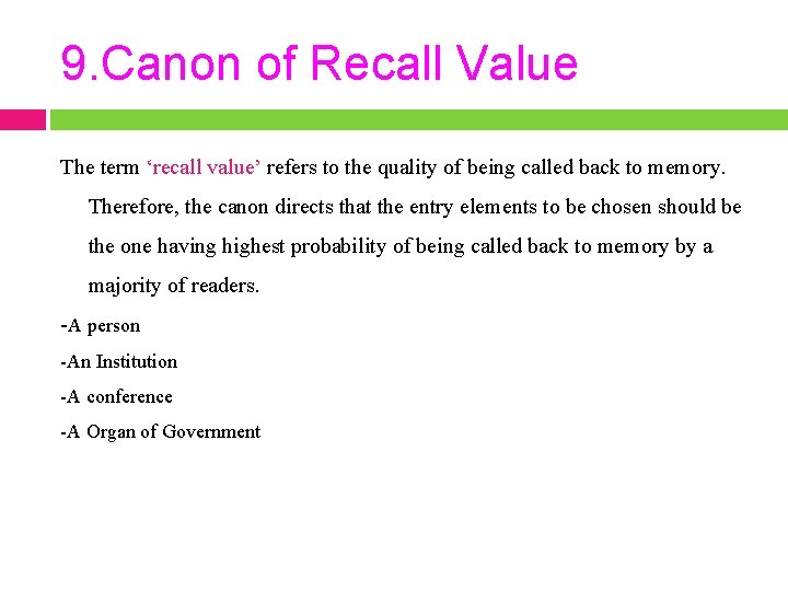 9. Canon of Recall Value The term ‘recall value’ refers to the quality of