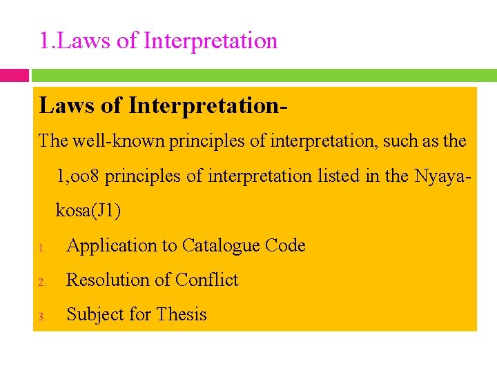 1. Laws of Interpretation. The well-known principles of interpretation, such as the 1, oo