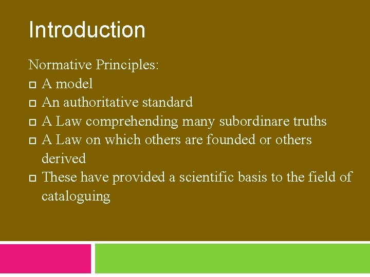 Introduction Normative Principles: A model An authoritative standard A Law comprehending many subordinare truths