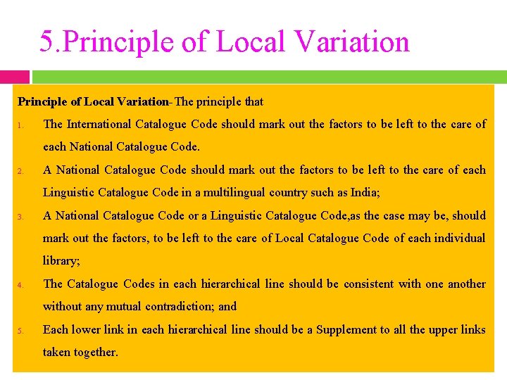 5. Principle of Local Variation-The principle that 1. The International Catalogue Code should mark