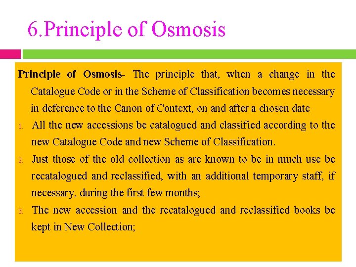 6. Principle of Osmosis- The principle that, when a change in the Catalogue Code