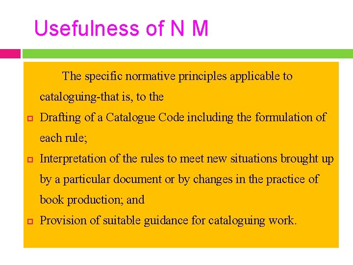 Usefulness of N M The specific normative principles applicable to cataloguing-that is, to the