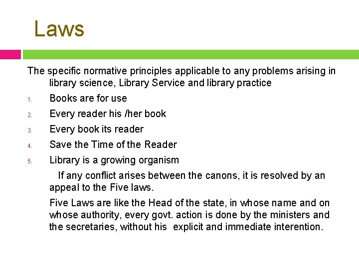Laws The specific normative principles applicable to any problems arising in library science, Library