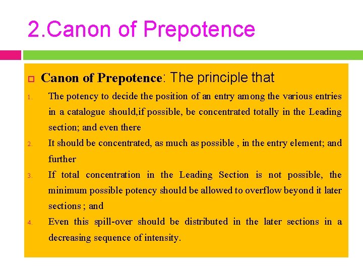 2. Canon of Prepotence 1. Canon of Prepotence: The principle that The potency to