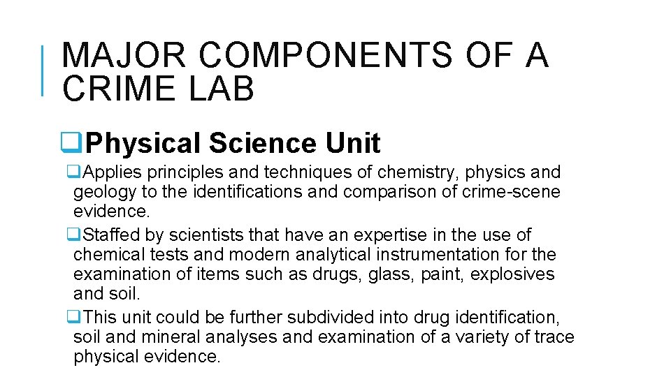 MAJOR COMPONENTS OF A CRIME LAB q. Physical Science Unit q. Applies principles and