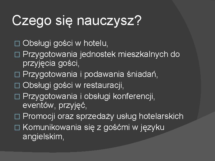 Czego się nauczysz? Obsługi gości w hotelu, � Przygotowania jednostek mieszkalnych do przyjęcia gości, Czego się nauczysz? Obsługi gości w hotelu, � Przygotowania jednostek mieszkalnych do przyjęcia gości,